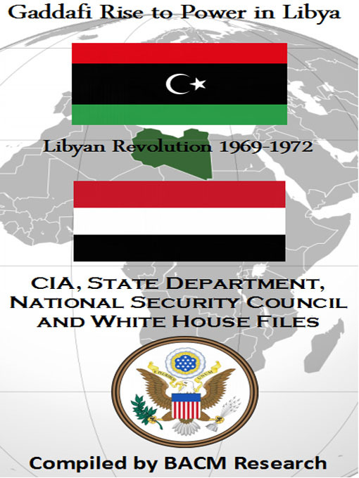 Cover image for Gaddafi Rise to Power in Libya: Libyan Revolution 1969-1972